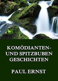 Komödianten- und Spitzbubengeschichten - Paul Ernst - E-Book