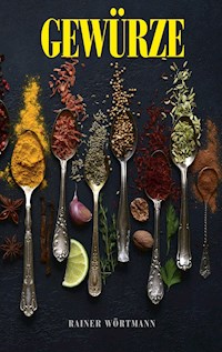 GEWÜRZE - Rainer Wortmann - E-Book