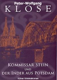 Kommissar Stein und der Inder aus Potsdam - Peter W Klose - E-Book