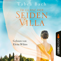 Im Glanz der Seidenvilla - Seidenvilla-Saga, Band 2 (Ungekürzt) - Tabea Bach - Hörbuch