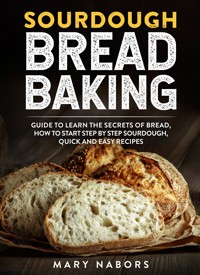 Sourdough Bread Baking - Mary Nabors - E-Book