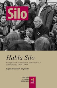 [Colección del Nuevo Humanismo] Habla Silo (segunda edición ampliada) - Silo - E-Book