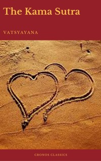 The Kama Sutra (annotated)(Best Navigation, Active TOC) (Cronos Classics) - Vatsyayana - E-Book
