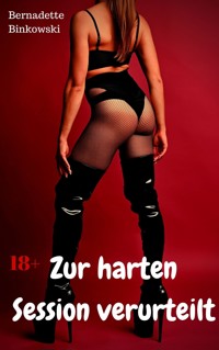 Zur harten Session verurteilt - Bernadette Binkowski - E-Book