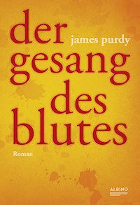 Der Gesang des Blutes - James Purdy - E-Book