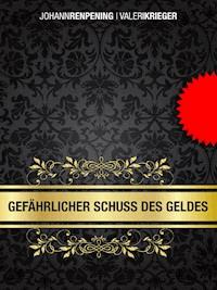 Gefährlicher Schuss des Geldes - Valeri Krieger - E-Book