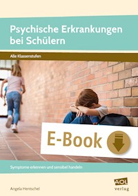 Psychische Erkrankungen bei Schülern - Angela Hentschel - E-Book