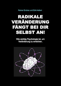 Radikale Veränderung fängt bei dir selbst an! - Reiner Endres - E-Book