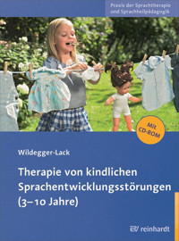 Therapie von kindlichen Sprachentwicklungsstörungen (3-10 Jahre) - Elisabeth Wildegger-Lack - E-Book