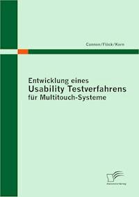 Entwicklung eines Usability Testverfahrens für Multitouch-Systeme - Mischa Korn - E-Book