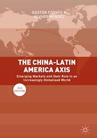 The China-Latin America Axis - Gaston Fornes - E-Book