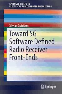Toward 5G Software Defined Radio Receiver Front-Ends - Silvian Spiridon - E-Book