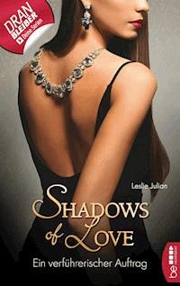 Ein verführerischer Auftrag - Shadows of Love - Leslie Julian - E-Book