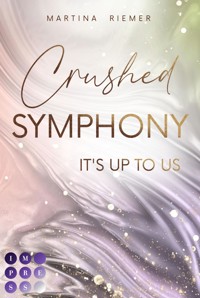 Crushed Symphony (It's Up to Us 3) - Martina Riemer - E-Book
