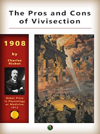 The Pros and Cons of Vivisection - Charles Richet - E-Book