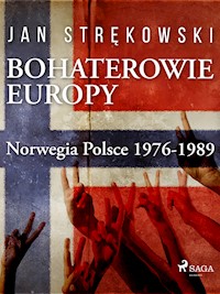 Bohaterowie Europy: Norwegia Polsce 1976-1989 - Jan Strękowski - E-Book
