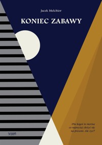 Koniec zabawy - Jacek Melchior - E-Book