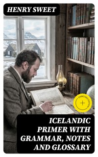 Icelandic Primer with Grammar, Notes and Glossary - Henry Sweet - E-Book