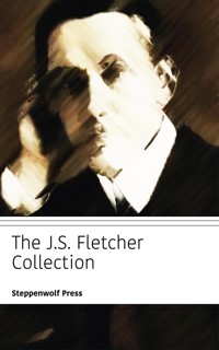 The JS Fletcher Collection - J.S Fletcher - E-Book