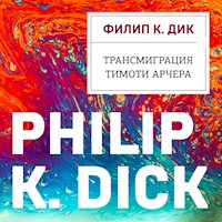 Трансмиграция Тимоти Арчера - Филип Дик - Hörbuch