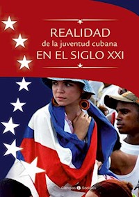 Realidad de la juventud cubana en el siglo XXI -  - E-Book