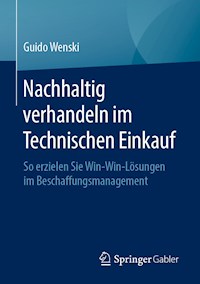 Nachhaltig verhandeln im Technischen Einkauf - Guido Wenski - E-Book