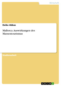 Mallorca. Auswirkungen des Massentourismus - Deike Abbas - E-Book