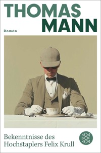 Bekenntnisse des Hochstaplers Felix Krull - Thomas Mann - E-Book