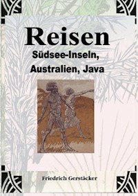 Reisen Band 2 - Friedrich Gerstäcker - E-Book