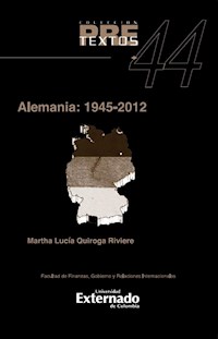 Alemania: 1945-2012 - Quiroga Martha Lucía - E-Book