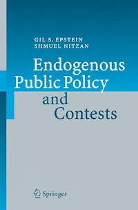 Endogenous Public Policy and Contests - Gil S. Epstein - E-Book