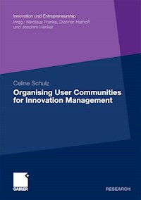 Organising User Communities for Innovation Management - Celine Schulz - E-Book
