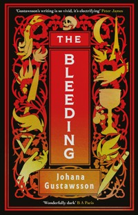 The Bleeding: The dazzlingly dark, bewitching gothic thriller that everyone is talking about… - Johana Gustawsson - E-Book