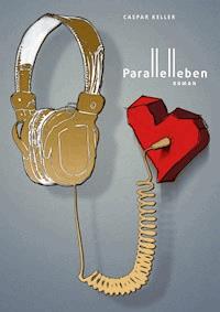 Parallelleben - Caspar Keller - E-Book
