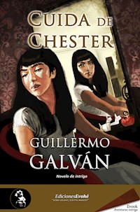 Cuida de Chester - Guillermo Galván - E-Book