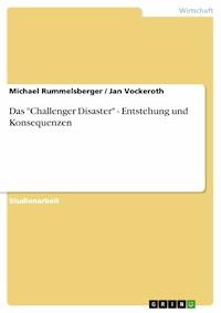 Das "Challenger Disaster" - Entstehung und Konsequenzen - Michael Rummelsberger - E-Book