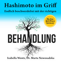 Hashimoto im Griff - Endlich beschwerdefrei mit der richtigen Behandlung (Ungekürzt) - Izabella Wentz - Hörbuch
