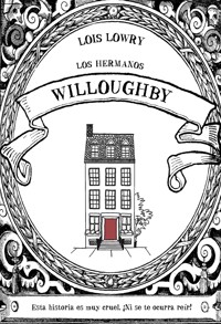 Los hermanos Willoughby - Lois Lowry - E-Book