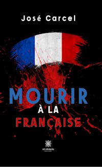 Mourir à la française - José Carcel - E-Book