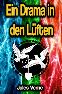 Ein Drama in den Lüften - Jules Verne - E-Book