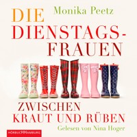 Die Dienstagsfrauen zwischen Kraut und Rüben - Monika Peetz - E-Book + Hörbuch