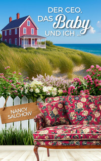 Der CEO, das Baby und ich - Nancy Salchow - E-Book