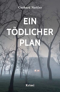 Ein tödlicher Plan - Gerhard Nattler - E-Book