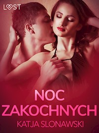 Noc zakochanych - opowiadanie erotyczne - Katja Slonawski - E-Book