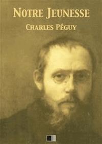 Notre jeunesse - Charles Péguy - E-Book