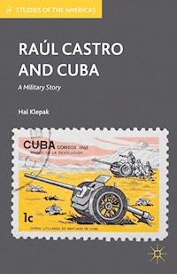 Raúl Castro and Cuba - H. Klepak - E-Book