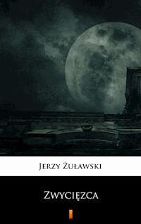 Zwycięzca - Jerzy Żuławski - E-Book