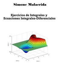 Ejercicios de Integrales y Ecuaciones Integrales-Diferenciales - Simone Malacrida - E-Book
