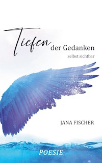 Tiefen der Gedanken - Jana Fischer - E-Book