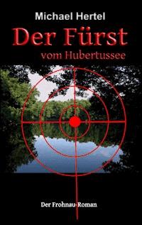 Der Fürst vom Hubertussee - Michael Hertel - E-Book